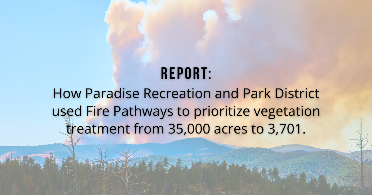 3,701 Acres, Not 35,000: How Fire Pathways Turns Wildfire Risk Into Action